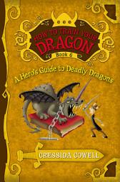 Icon image How to Train Your Dragon: A Hero's Guide to Deadly Dragons