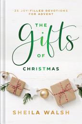 Icon image The Gifts of Christmas: 25 Joy-Filled Devotions for Advent