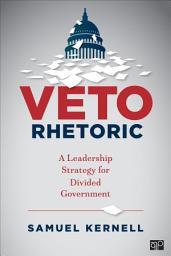 Icon image Veto Rhetoric: A Leadership Strategy for Divided Government