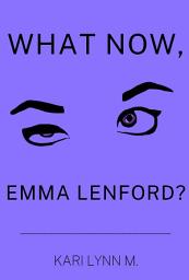 Icon image What Now, Emma Lenford?