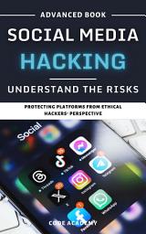 Icon image Social Media Hacking: Techniques, Tools, and Protection Strategies for Facebook, Instagram, and WhatsApp
