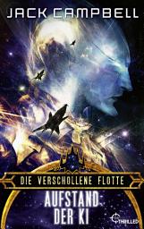 Icon image Die verschollene Flotte: Aufstand der KI