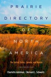 Icon image Prairie Directory of North America: The United States, Canada, and Mexico, Edition 2