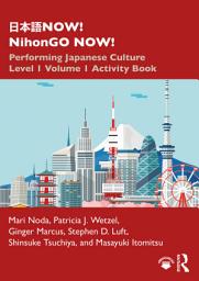 Icon image 日本語NOW! NihonGO NOW!: Performing Japanese Culture – Level 1 Volume 1 Activity Book