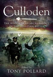 Icon image Culloden: The History and Archaeology of the Last Clan Battle