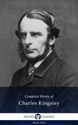 Icon image Delphi Complete Works of Charles Kingsley (Illustrated)