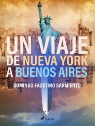 Icon image Un viaje de Nueva York a Buenos Aires