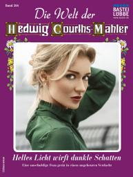 Icon image Die Welt der Hedwig Courths-Mahler 564: Helles Licht wirft dunkle Schatten