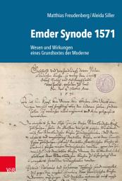 Icon image Emder Synode 1571: Wesen und Wirkungen eines Grundtextes der Moderne