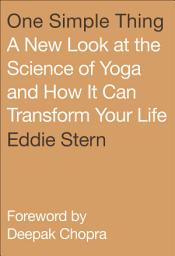 Icon image One Simple Thing: A New Look at the Science of Yoga and How It Can Transform Your Life