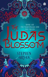 Icon image The Judas Blossom: Book I of The Nightingale and the Falcon