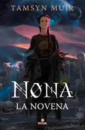 Icon image Nona la Novena (Saga de la Tumba Sellada 3)