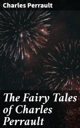 Icon image The Fairy Tales of Charles Perrault: Timeless Fairy Tales from French Literature