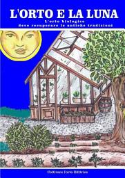 Icon image L’orto e la luna: L’orto biologico deve recuperare le antiche tradizioni