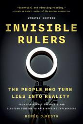 Icon image Invisible Rulers: The People Who Turn Lies into Reality