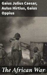 Icon image The African War: Unveiling the Chronicles of Ancient Warfare and Political Intrigue