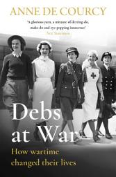 Icon image Debs at War: 1939-1945