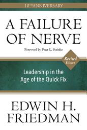 Icon image A Failure of Nerve: Leadership in the Age of the Quick Fix (10th Anniversary, Revised Edition)