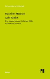 Icon image Acht Kapitel: Eine Abhandlung zur jüdischen Ethik und Gotteserkenntnis. Zweisprachige Ausgabe, Ausgabe 2