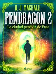 Icon image Pendragon 2: La ciudad perdida de Faar: Volumen 2