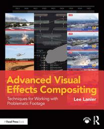 Icon image Advanced Visual Effects Compositing: Techniques for Working with Problematic Footage