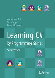 Icon image Learning C# by Programming Games: Edition 2