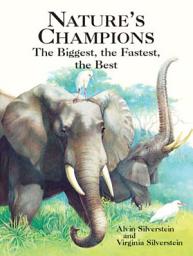 Icon image Nature's Champions: The Biggest, the Fastest, the Best