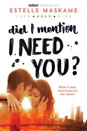 Icon image Did I Mention I Need You?
