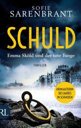 Icon image Schuld – Emma Sköld und der tote Junge: Thriller, Ausgabe 2