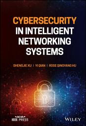 Icon image Cybersecurity in Intelligent Networking Systems