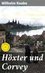 Icon image Höxter und Corvey: Bereicherte Ausgabe. Einmalige Einblicke in deutsche Kleinstaaten des 19. Jahrhunderts