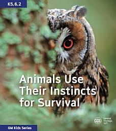 Icon image Animals Use Their Instincts for Survival