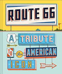 Icon image Route 66: A Tribute to an American Icon