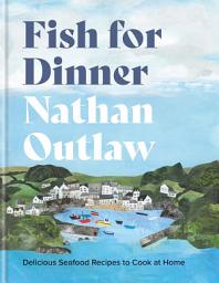 Icon image Fish for Dinner: Delicious Seafood Recipes to Cook at Home
