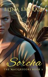 Icon image Sorcha (Historical Romance Novella): The MacGregors Book 2