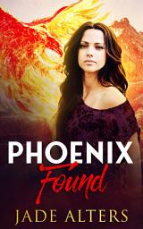 Icon image Phoenix Found: A Steamy Second Chance Fated Shifter Mates Paranormal Romance phoenix shifter fate Australia dragon contemporary mf hea happily happy ever after author series novel book paranormal supernatural pnr magic medical doctor