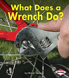 Icon image What Does a Wrench Do?