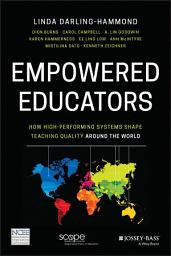 Icon image Empowered Educators: How High-Performing Systems Shape Teaching Quality Around the World