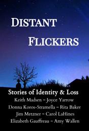 Icon image Distant Flickers: Stories of Identity & Loss