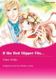 Icon image IF THE RED SLIPPER FITS...: Harlequin Comics