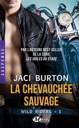 Icon image Wild Riders, T1 : La Chevauchée sauvage