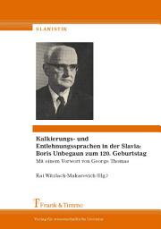 Icon image Kalkierungs- und Entlehnungssprachen in der Slavia: Boris Unbegaun zum 120. Geburtstag: Mit einem Vorwort von George Thomas