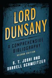 Icon image Lord Dunsany: A Comprehensive Bibliography, Edition 2