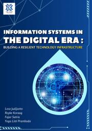 Icon image INFORMATION SYSTEMS IN THE DIGITAL ERA: BUILDING A RESILIENT TECHNOLOGY INFRASTRUCTURE