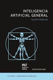 Icon image Inteligencia artificial general: La serie de conocimientos esenciales de MIT Press