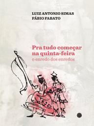 Icon image Pra tudo começar na quinta-feira: O enredo dos enredos