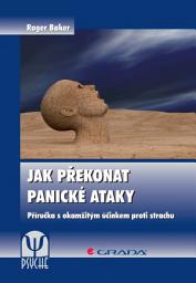 Icon image Jak překonat panické ataky: Příručka s okamžitým účinkem proti strachu