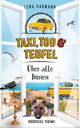 Icon image Taxi, Tod und Teufel - Über alle Dünen: Nordsee-Krimi