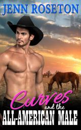 Icon image Curves and the All American Male: BBW Western Romance