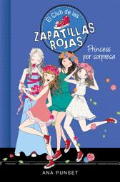 Icon image El Club de las Zapatillas Rojas 14 - Princess por sorpresa
